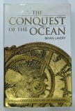 THE CONQUEST OF THE OCEAN by BRIAN LAVERY , 2013 * BOGAT ILUSTRATA , * TEXT IN LIMBA ENGLEZA