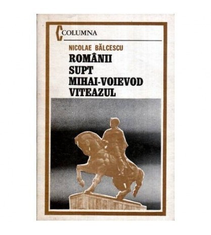 Nicolae Balcescu - Romanii supt Mihai Voievod Viteazul - pagini