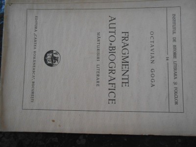 O.Goga, Fragmente autobiografice, ed. Cartea Romaneasca, 47 pag. foto
