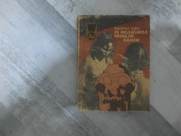 Pe meleagurile primilor oameni de Maurice Taieb