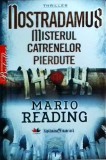 Nostradamus. Misterul catrenelor pierdute - Mario Reading, Editura Litera, dimensiuni 13 x 20 cm, stare buna