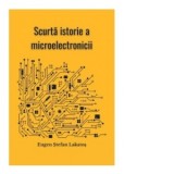 Scurta istorie a microelectronicii - Eugen Stefan Lakatos