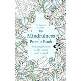 he Mindfulness Puzzle Book: Relaxing Puzzles to De-stress and Unwind