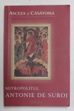 ASCEZA SI CASATORIA de MITROPOLITUL ANTONIE DE SUROJ , 2014