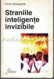 Cumpara ieftin Straniile Inteligente Invizibile - Florin Gheorghita