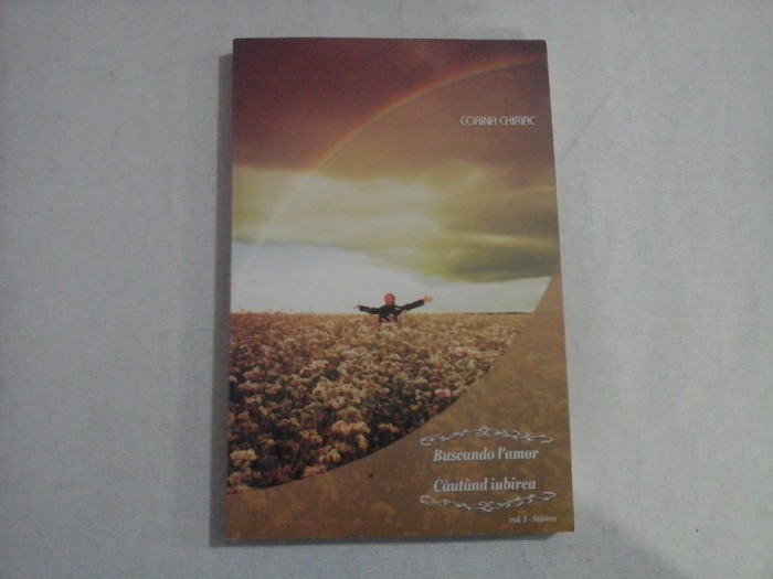Buscando l&#039;amor * Cautand iubirea vol.1 Stanca - CORINA CHIRIAC (dedicatie si autograf)