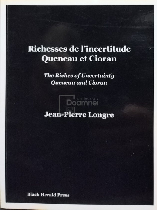 Jean Pierre Longre - Richesses de l&#039;incertitude / The Riches of uncertainty (semnata) (editia 2020)