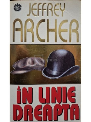 Jeffrey Archer - In linie dreapta (editia 1997) foto