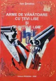 Arme de vanatoare cu tevi lise si munitiile lor - 2008 - Ion Smatoc (bir7)