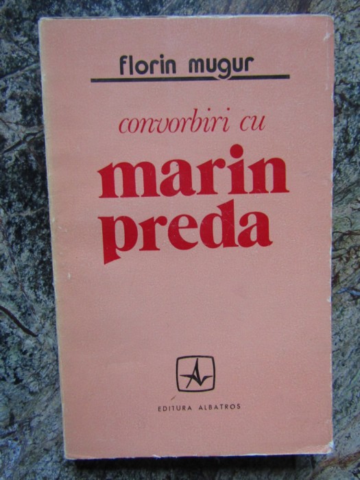 Florin Mugur - Convorbiri cu Marin Preda, 1973