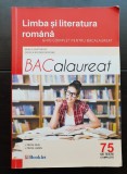 Limba și literatura rom&acirc;nă. Ghid complet pentru Bacalaureat. 75 de teste complete - Mimi Dumitrache, Dorica Boltașu Nicolae