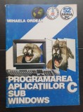 Programarea aplicațiilor C sub WINDOWS - Mihaela Ordean