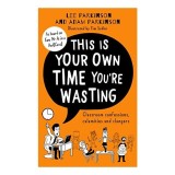 This Is Your Own Time You&#039;re Wasting