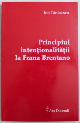 Ion Tănăsescu - Principiul intenționalității la Franz Brentano foto