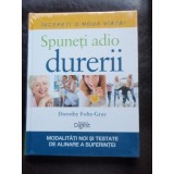 SPUNETI ADIO DURERII - DOROTHY FOLTZ GRAY