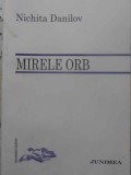 MIRELE ORB. POEZII PRINCEPS-NICHITA DANILOV