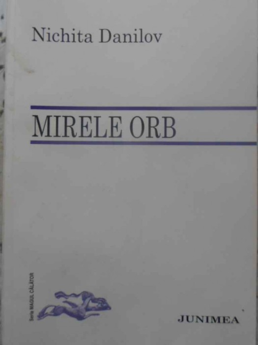 MIRELE ORB. POEZII PRINCEPS-NICHITA DANILOV-231941