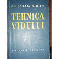 TEHNICA VIDULUI - E.L. HOLLAND MERTEN foto