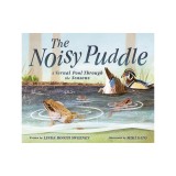 The Noisy Puddle: A Vernal Pool Through the Seasons