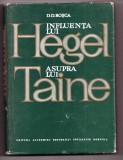 Influenta lui Hegel asupra lui Taine, Editura Academiei 1968, 313 pagini, Teoretician al Cunoasterii si Artei, Cartonata