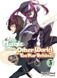 The Magic in this Other World is Too Far Behind! - Volume 3 | Gamei Hitsuji, J-Novel Club