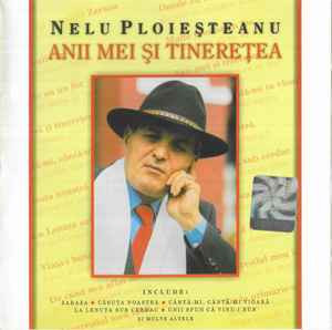 CD Nelu Ploieșteanu &amp;lrm;&amp;ndash; Anii Mei Și Tinerețea, original foto