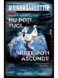 Cumpara ieftin Nu poti fugi, nu te poti ascunde. Seria Black Ice. Volumul 1/Yrsa Sigurdardottir