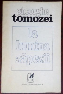 GHEORGHE TOMOZEI - LA LUMINA ZAPEZII (VERSURI, editia princeps - 1974) foto