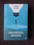 CREATIVITATEA SERIOASA - EDWARD DE BONO