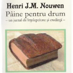 Paine pentru drum - Henri J.M. Nouwen