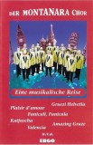 Montanara Chor - Eine Musikalische Reise, Caseta audio