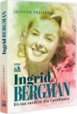 Ingrid Bergman - Editura Universul Juridic