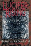 Lucifer Rising: A Book of Sin, Devil Worship &amp; Rock&#039;n&#039;roll