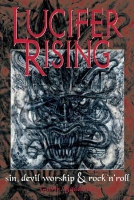 Lucifer Rising: A Book of Sin, Devil Worship &amp;amp; Rock&amp;#039;n&amp;#039;roll foto