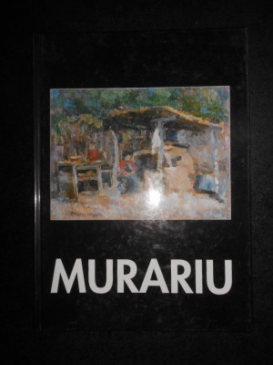 Ion Murariu. Lirism, naratie, expresie. Album pictura (2000, editie cartonata) foto
