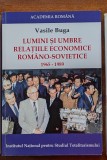 Vasile Buga - Lumini si umbre. Relatiile economice romano-sovietice 1965-1989