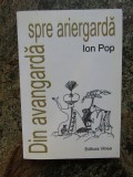 DIN AVANGARDA SPRE ARIERGARDA - ION POP 2010, CONTINE DEDICATIA AUTORULUI