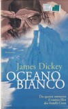 Carte James Dickey - Oceano bianco (2000), Italiana, Carti Stare Buna, Coperti Cartonante, 256 Pagini, Dimensiune 15x22 cm