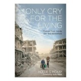 Only Cry for the Living