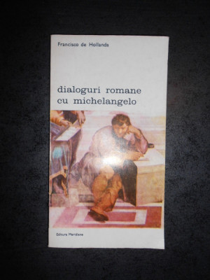 FRANCISCO DE HOLLANDA - DIALOGURI ROMANE CU MICHELANGELO foto