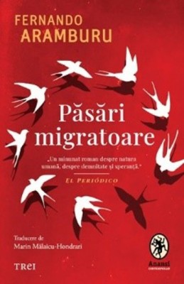Pasari migratoare - Fernando Aramburu - Trei foto