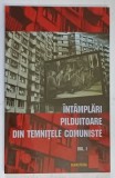 INTAMPLARI PILDUITOARE DIN TEMNITELE COMUNISTE , VOLUMUL I , 2018