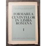 Fulvia Ciobanu; Finuța Hasan - Formarea cuvintelor &icirc;n limba rom&acirc;nă (vol. 1)