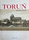Carte Stanislaw Klimek - Torun. Architecture and history, 2004, Engleza, Cartonata, 24x30 cm