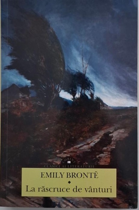 La rascruce de vanturi - Emily Bronte