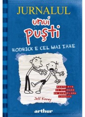 Jurnalul Unui Pusti 2. Rodrick E Cel Mai Tare, Jeff Kinney - Editura Art