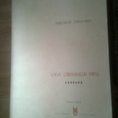 Theodor Grigoriu (autograf) - Oda orasului meu - Cantata - Partitura (1975)