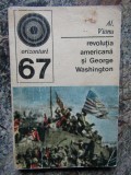 ALEXANDRU VIANU - REVOLUTIA AMERICANA SI GEORGE WASHINGTON