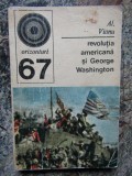 ALEXANDRU VIANU - REVOLUTIA AMERICANA SI GEORGE WASHINGTON