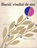 Barzii Visului De Aur - Ion Creanga - 1979 - Antologie Poezie Patriotica - Bucuresti - Carte Veche